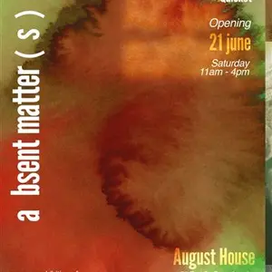 a bsent matter s An Exhibition Opening