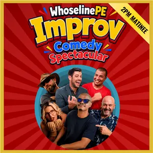 WhoselinePE Improv Comedy Spectacular 16 August Matinee at Centrestage Baywest