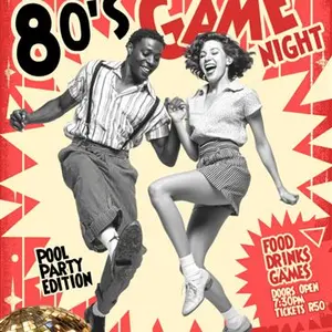 80s GAME NiGHT POOL PARTY EDiTiON