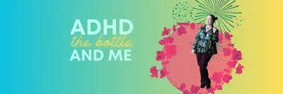 ADHD the Bottle and Me photo 2
