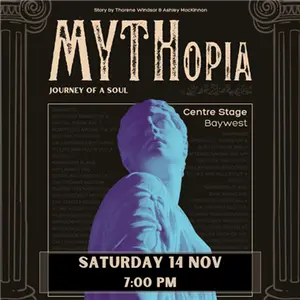 Mythopia Journey of a Soul Saturday 14 November 2026 at Centrestage Baywest