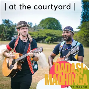 at the courtyard presents Qadasi & Maqhinga