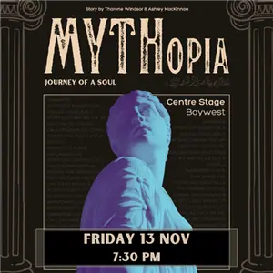 Mythopia Journey of a Soul Friday 13 November 2026 at Centrestage Baywest