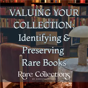 Valuing Your Collection Identifying & Preserving Rare Books