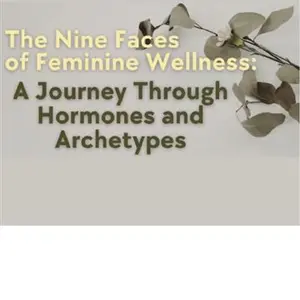 A journey through hormones and Archetypes