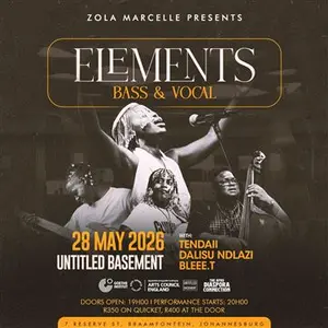 Zola Marcelle Presents Elements Bass & Vocal with TENDAII bleee t and Dalisu Ndlazi